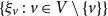 StartSet xi Subscript v Baseline colon v element of upper V minus StartSet v EndSet EndSet