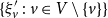 StartSet xi prime Subscript v Baseline colon v element of upper V minus StartSet v EndSet EndSet