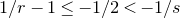 1 divided by r minus 1 less than or equals negative 1 divided by 2 less than negative 1 divided by s