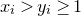 x Subscript i Baseline greater than y Subscript i Baseline greater than or equals 1