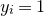 y Subscript i Baseline equals 1