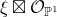 xi squared times script upper O Subscript double struck upper P Sub Superscript 1