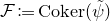 script upper F colon equals normal upper C normal o normal k normal e normal r left parenthesis psi overtilde right parenthesis