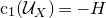 normal c 1 left parenthesis script upper U Subscript upper X Baseline right parenthesis equals negative upper H