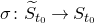 sigma colon upper S overtilde Subscript t 0 Baseline right arrow upper S Subscript t 0 Baseline