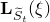 bold upper L Subscript upper S overtilde Sub Subscript t Baseline left parenthesis xi right parenthesis