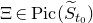 normal upper Xi element of normal upper P normal i normal c left parenthesis upper S overtilde Subscript t 0 Baseline right parenthesis