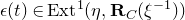 epsilon left parenthesis t right parenthesis element of normal upper E normal x normal t Superscript 1 Baseline left parenthesis eta comma bold upper R Subscript upper C Baseline left parenthesis xi Superscript negative 1 Baseline right parenthesis right parenthesis