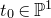 t 0 element of double struck upper P Superscript 1
