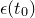 epsilon left parenthesis t 0 right parenthesis