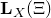 bold upper L Subscript upper X Baseline left parenthesis normal upper Xi right parenthesis