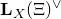 bold upper L Subscript upper X Baseline left parenthesis normal upper Xi right parenthesis Superscript or