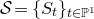 script upper S equals left brace upper S Subscript t Baseline right brace Subscript t element of double struck upper P Sub Superscript 1