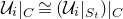 script upper U Subscript i Baseline vertical bar Subscript upper C Baseline approximately equals left parenthesis script upper U Subscript i Baseline vertical bar Subscript upper S Sub Subscript t Subscript Baseline right parenthesis vertical bar Subscript upper C Baseline