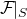 script upper F vertical bar Subscript upper S Baseline