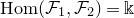 normal upper H normal o normal m left parenthesis script upper F 1 comma script upper F 2 right parenthesis equals double struck k