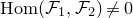 normal upper H normal o normal m left parenthesis script upper F 1 comma script upper F 2 right parenthesis not equals 0