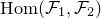 normal upper H normal o normal m left parenthesis script upper F 1 comma script upper F 2 right parenthesis