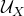 script upper U Subscript upper X