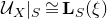script upper U Subscript upper X Baseline vertical bar Subscript upper S Baseline approximately equals bold upper L Subscript upper S Baseline left parenthesis xi right parenthesis