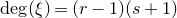 degree left parenthesis xi right parenthesis equals left parenthesis r minus 1 right parenthesis left parenthesis s plus 1 right parenthesis