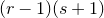 left parenthesis r minus 1 right parenthesis left parenthesis s plus 1 right parenthesis