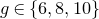 g element of StartSet 6 comma 8 comma 10 EndSet