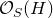 script upper O Subscript upper S Baseline left parenthesis upper H right parenthesis