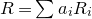 upper R equals sigma summation a Subscript i Baseline upper R Subscript i