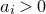 a Subscript i Baseline greater than 0