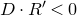 upper D dot upper R Superscript prime Baseline less than 0
