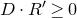 upper D dot upper R Superscript prime Baseline greater than or equals 0