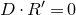 upper D dot upper R Superscript prime Baseline equals 0