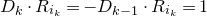upper D Subscript k Baseline dot upper R Subscript i Sub Subscript k Baseline equals minus upper D Subscript k minus 1 Baseline dot upper R Subscript i Sub Subscript k Baseline equals 1
