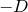 negative upper D