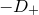 minus upper D Subscript plus
