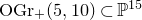 normal upper O normal upper G normal r Subscript plus Baseline left parenthesis 5 comma 10 right parenthesis subset of double struck upper P Superscript 15