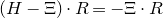 left parenthesis upper H minus normal upper Xi right parenthesis dot upper R equals negative normal upper Xi dot upper R