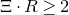 normal upper Xi dot upper R greater than or equals 2