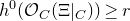 h Superscript 0 Baseline left parenthesis script upper O Subscript upper C Baseline left parenthesis normal upper Xi vertical bar Subscript upper C Baseline right parenthesis right parenthesis greater than or equals r