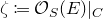 zeta colon equals script upper O Subscript upper S Baseline left parenthesis upper E right parenthesis vertical bar Subscript upper C Baseline