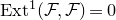 normal upper E normal x normal t Superscript 1 Baseline left parenthesis script upper F comma script upper F right parenthesis equals 0
