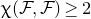 chi left parenthesis script upper F comma script upper F right parenthesis greater than or equals 2
