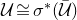script upper U approximately equals sigma Superscript asterisk Baseline left parenthesis script upper U overbar right parenthesis