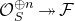 script upper O Subscript upper S Superscript circled plus n Baseline two headed right arrow script upper F