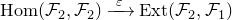normal upper H normal o normal m left parenthesis script upper F 2 comma script upper F 2 right parenthesis right arrow Overscript epsilon Endscripts normal upper E normal x normal t left parenthesis script upper F 2 comma script upper F 1 right parenthesis
