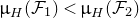 mu Subscript upper H Baseline left parenthesis script upper F 1 right parenthesis less than mu Subscript upper H Baseline left parenthesis script upper F 2 right parenthesis