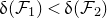 delta left parenthesis script upper F 1 right parenthesis less than delta left parenthesis script upper F 2 right parenthesis