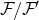 script upper F divided by script upper F prime