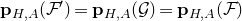 bold p Subscript upper H comma upper A Baseline left parenthesis script upper F Superscript prime Baseline right parenthesis equals bold p Subscript upper H comma upper A Baseline left parenthesis script upper G right parenthesis equals bold p Subscript upper H comma upper A Baseline left parenthesis script upper F right parenthesis